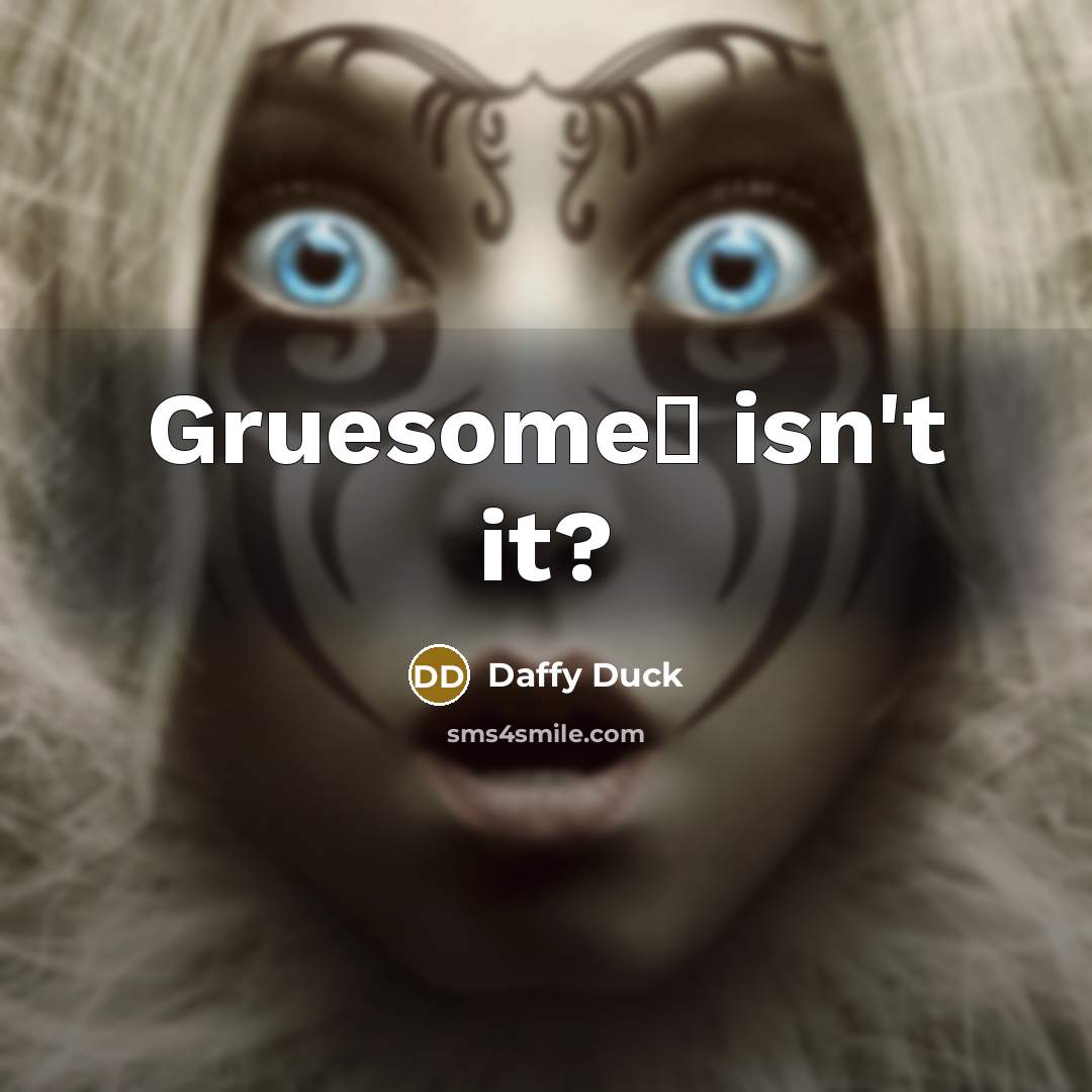 “Gruesome� isn't it?…” quote by Daffy Duck