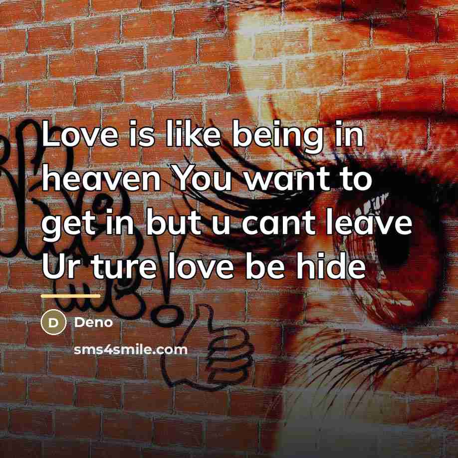 “Love is like being in heaven You want to get…” quote by Deno