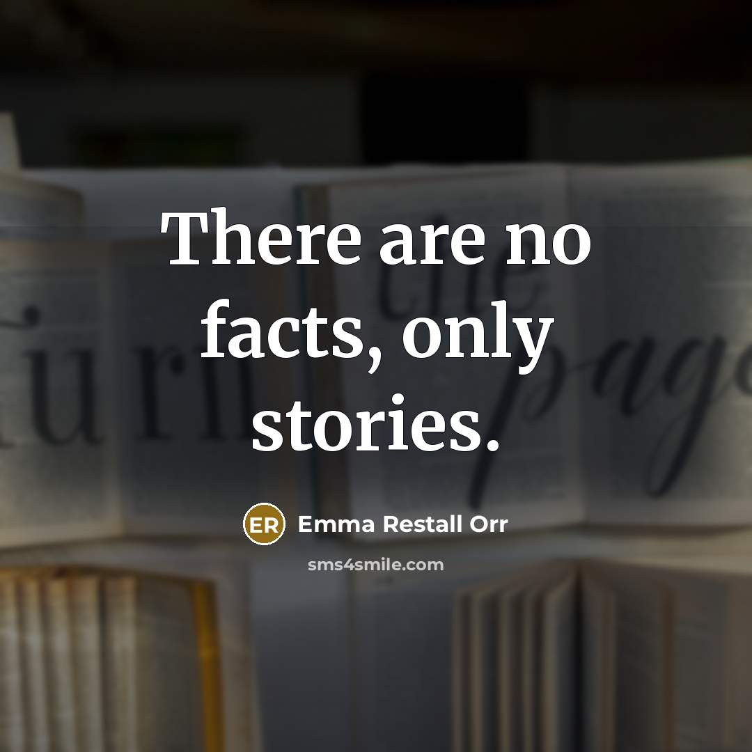 “There are no facts, only stories.…” quote by Emma Restall Orr