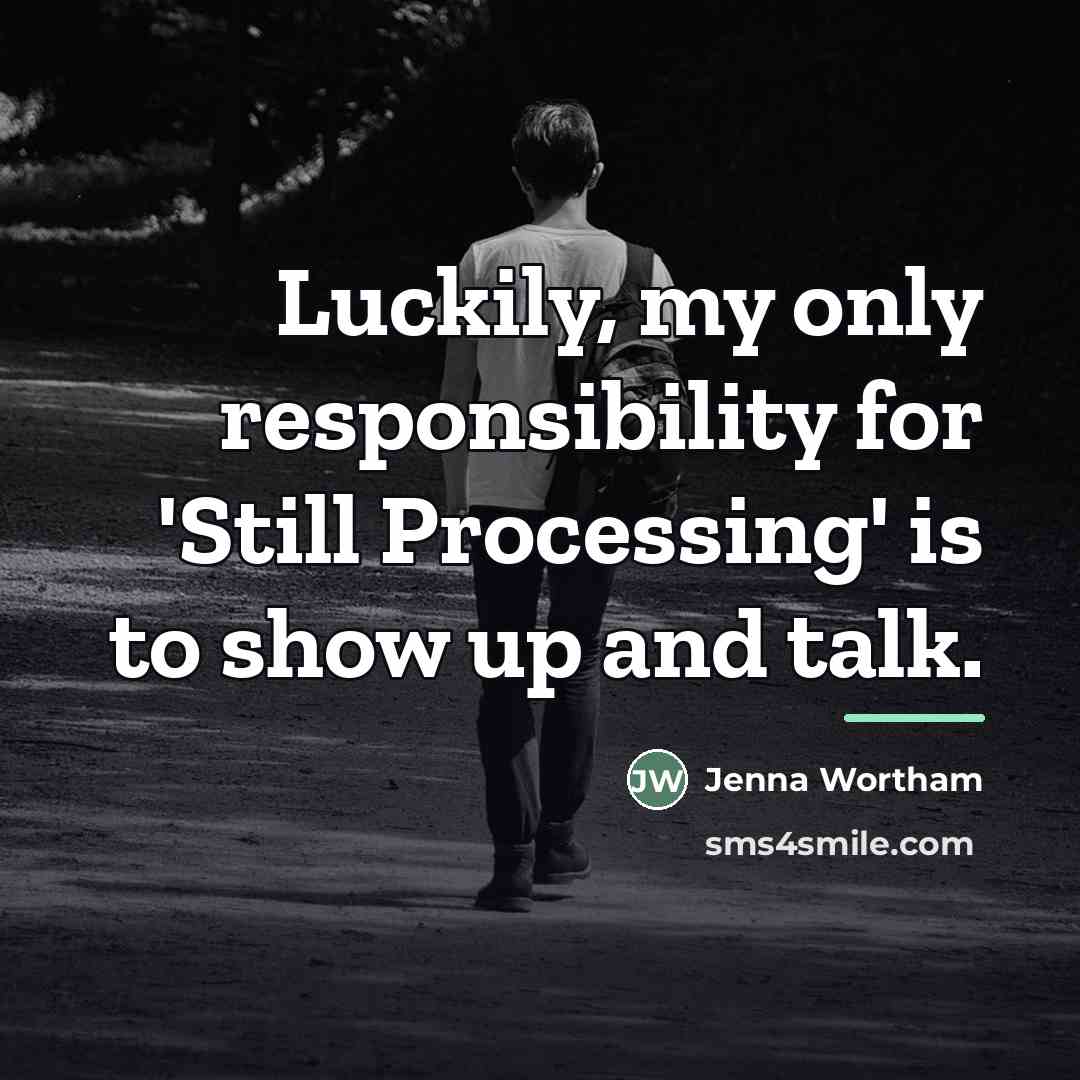 “Luckily, my only responsibility for 'Still Processing' is to show…” quote by Jenna Wortham