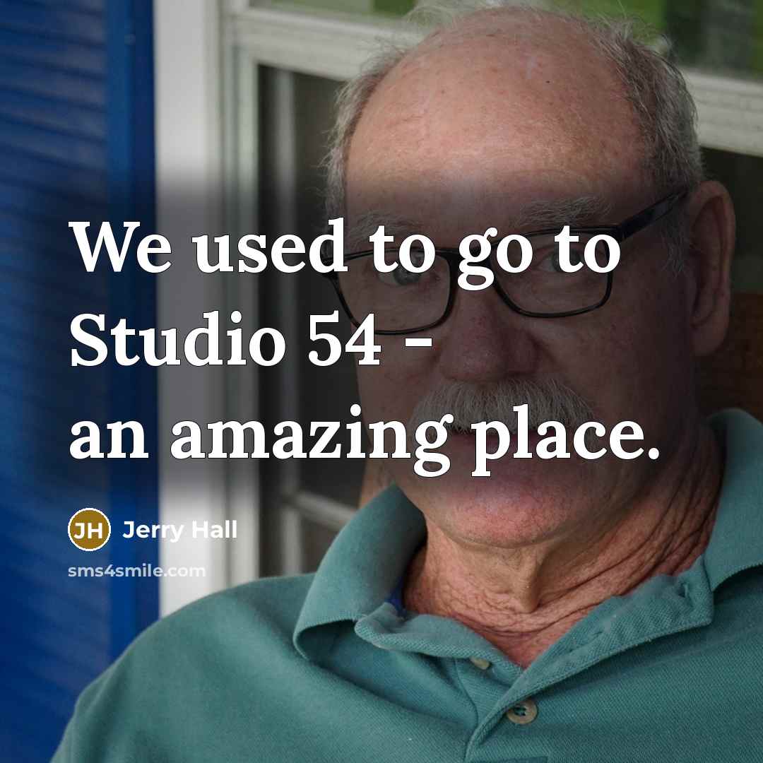 “We used to go to Studio 54 - an amazing…” quote by Jerry Hall