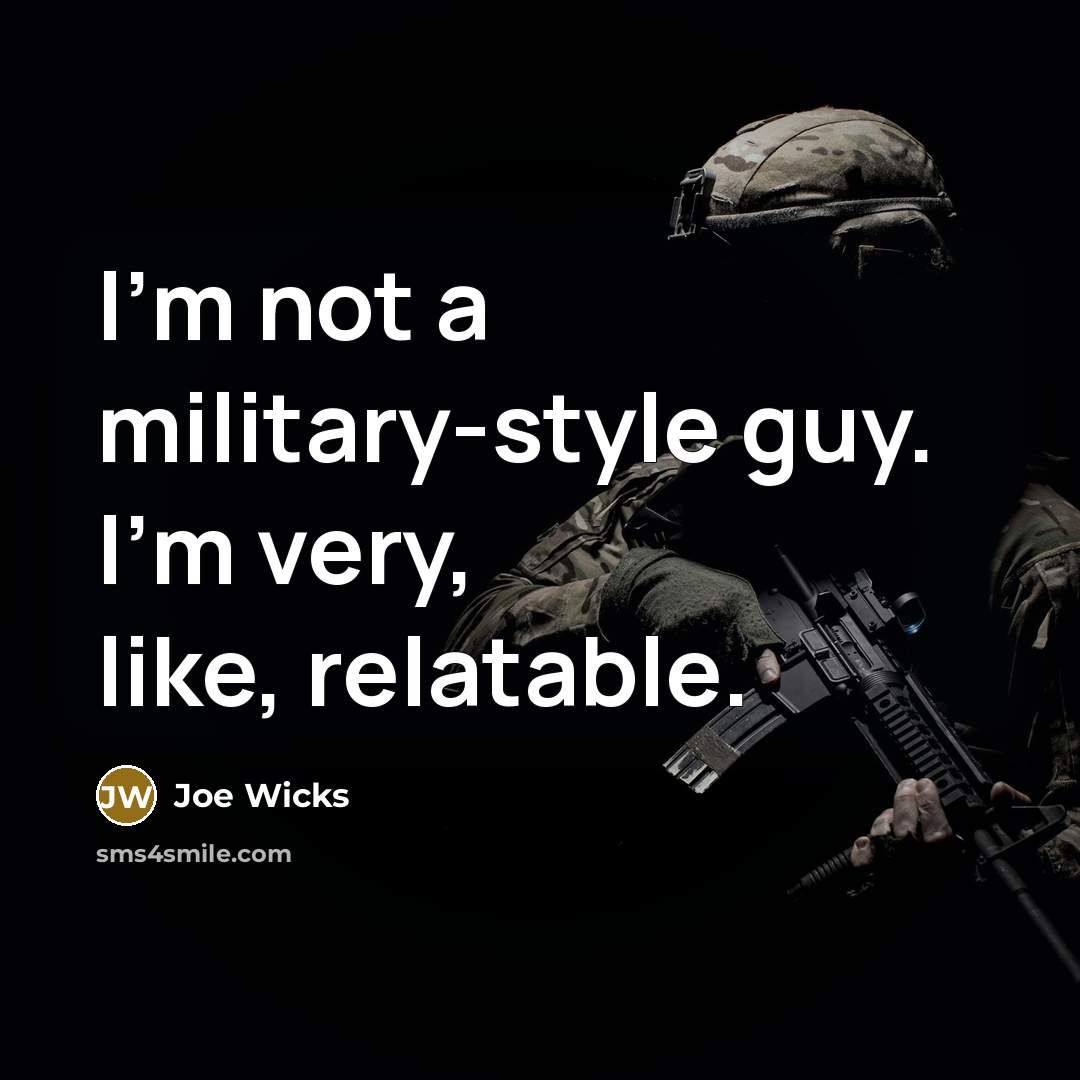 “I'm not a military-style guy. I'm very, like, relatable.…” quote by Joe Wicks