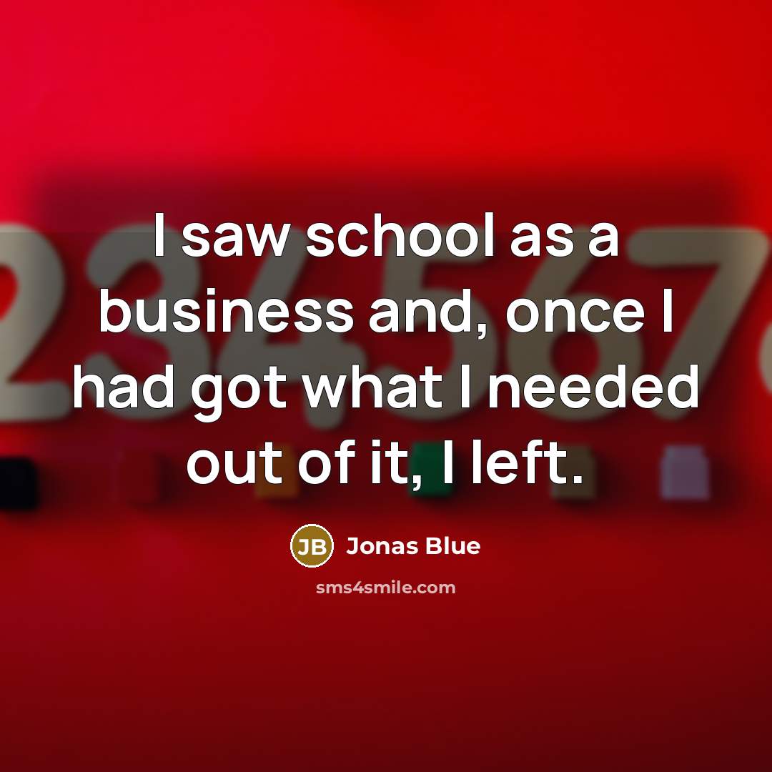“I saw school as a business and, once I had…” quote by Jonas Blue