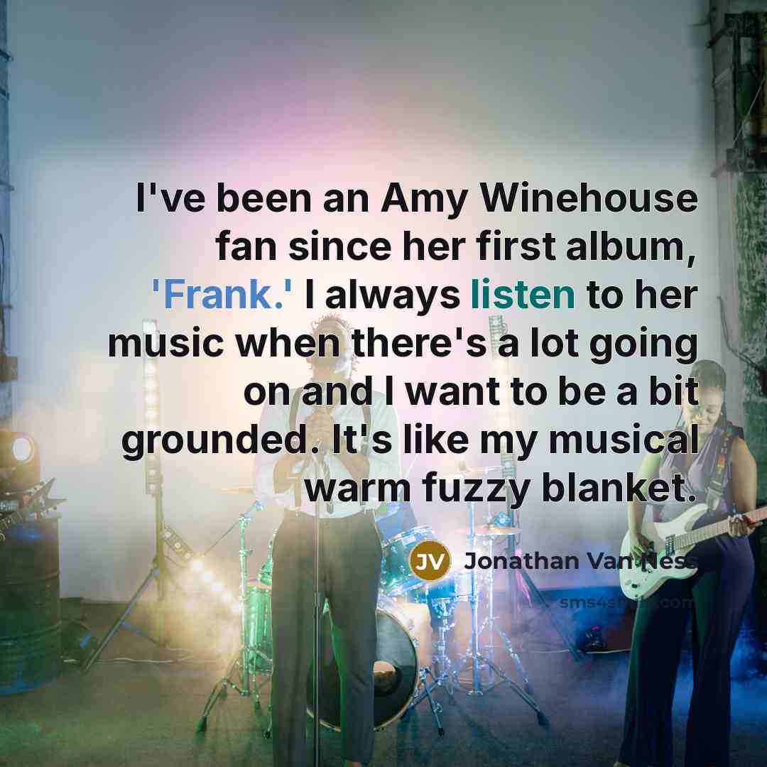 “I've been an Amy Winehouse fan since her first album,…” quote by Jonathan Van Ness