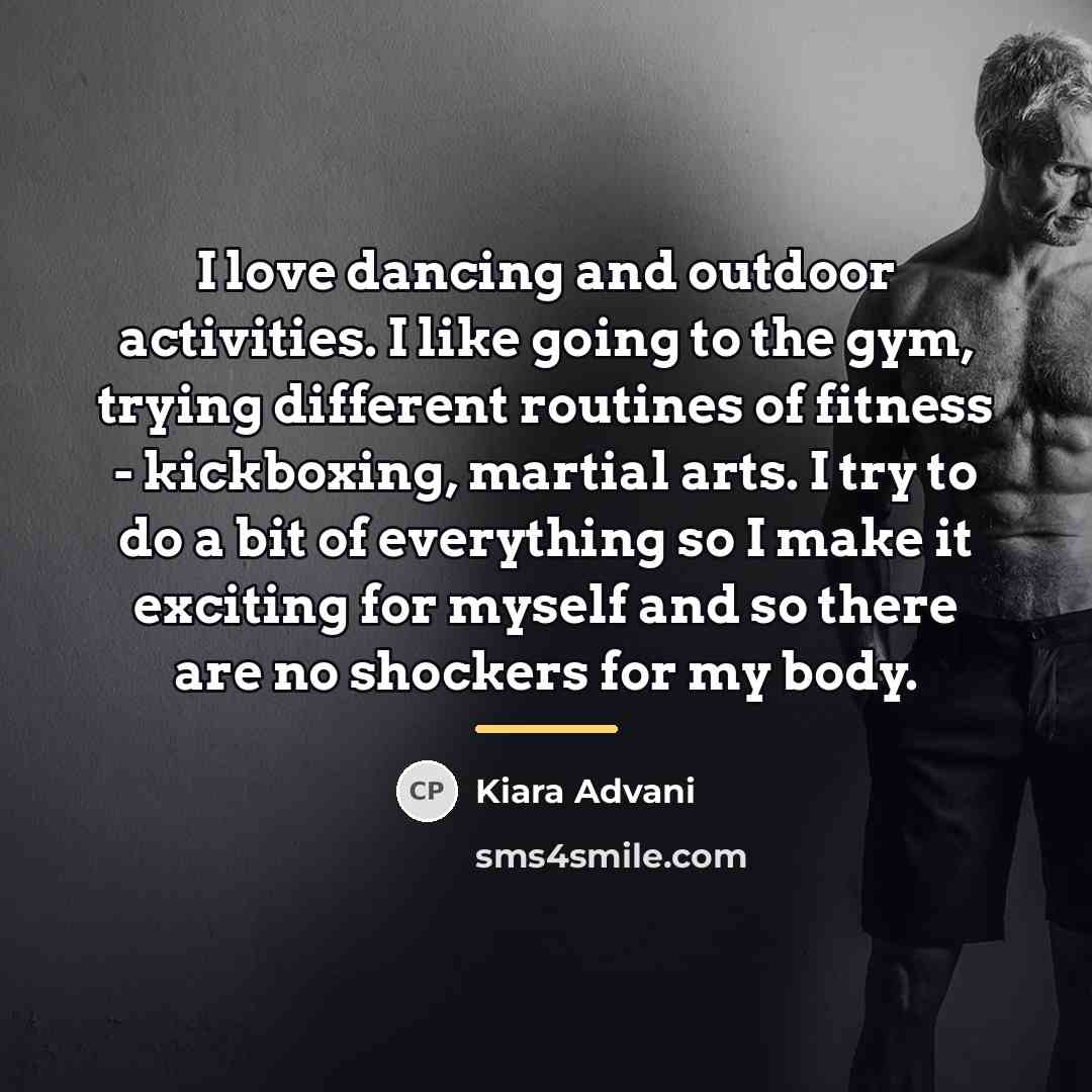 “I love dancing and outdoor activities. I like going to…” quote by Kiara Advani
