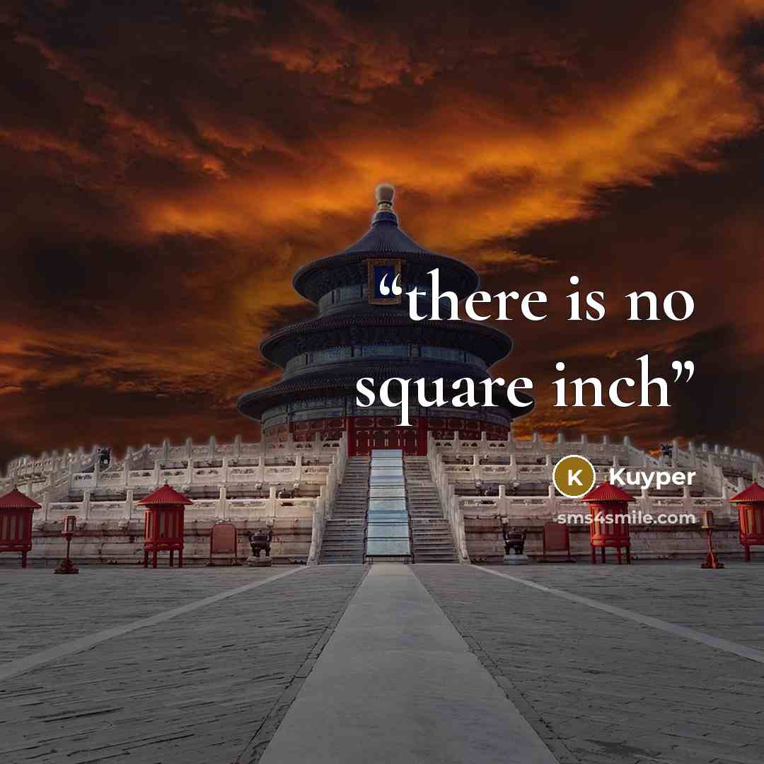 “there is no square inch” quote by Kuyper