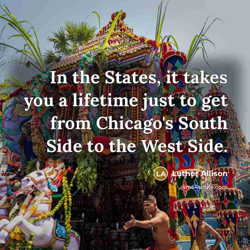 “In the States, it takes you a lifetime just to…” quote by Luther Allison