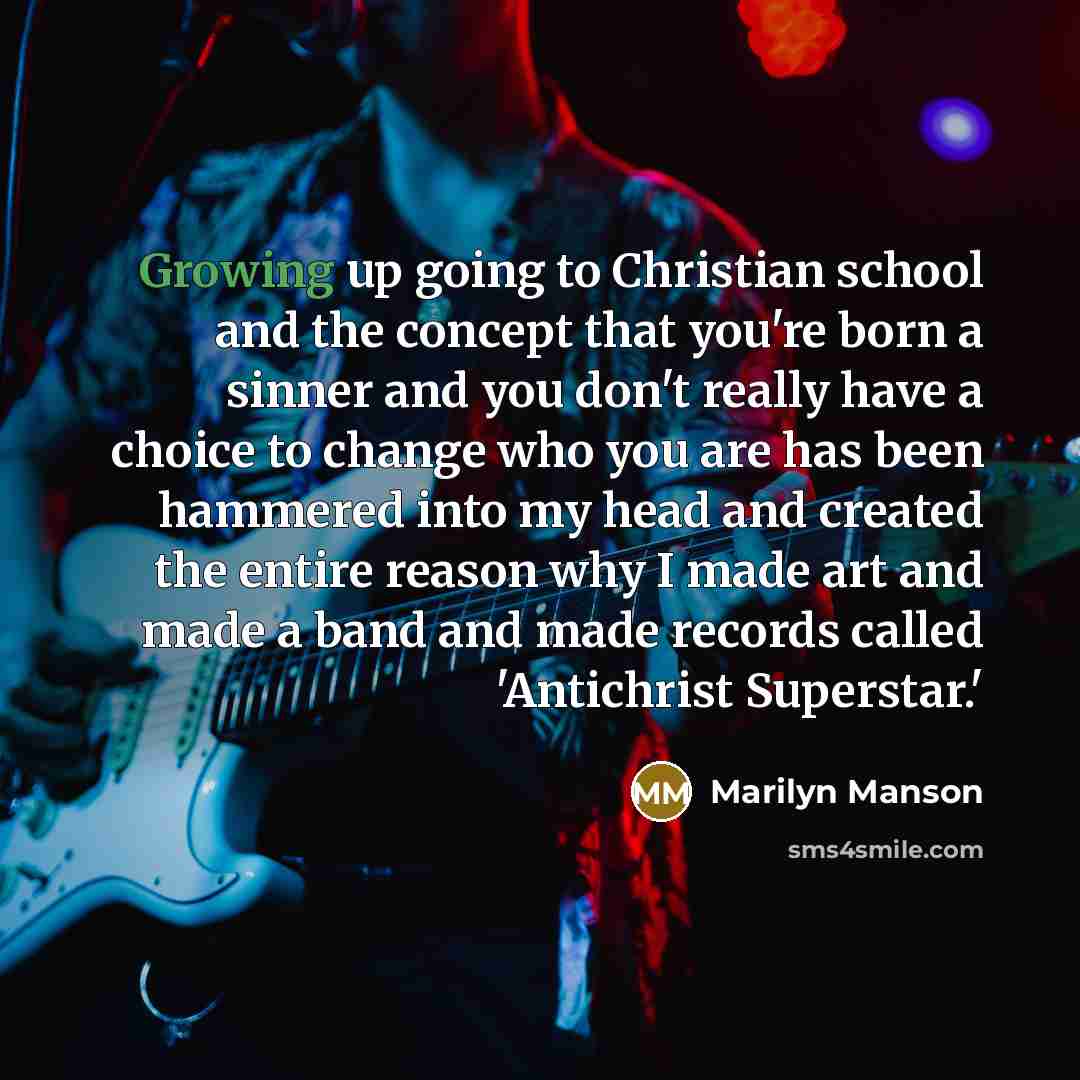 “Growing up going to Christian school and the concept that…” quote by Marilyn Manson