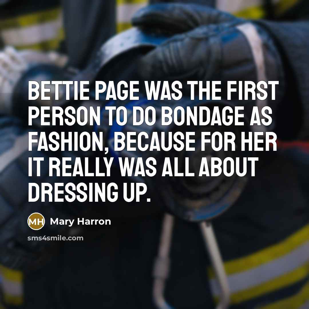 “Bettie Page was the first person to do bondage as…” quote by Mary Harron