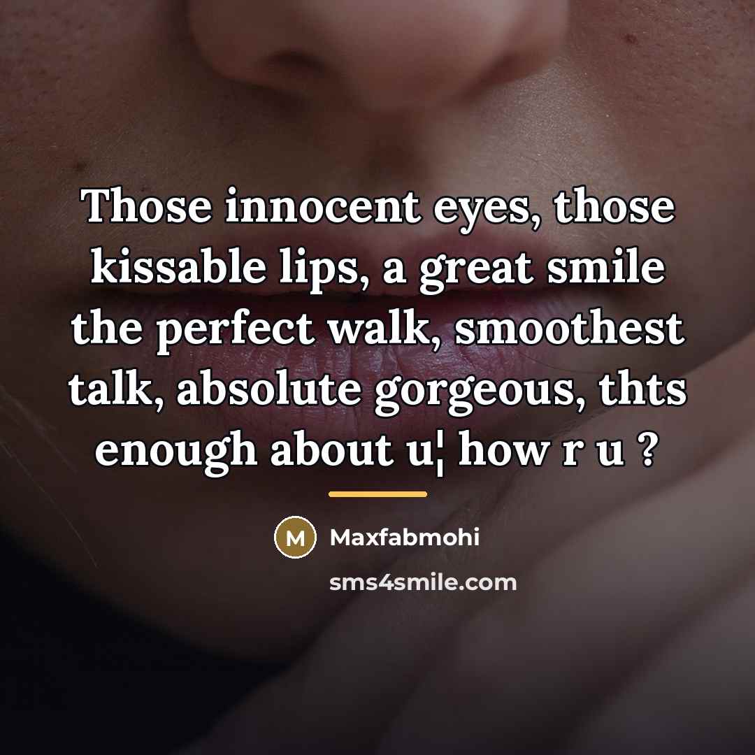 “Those innocent eyes, those kissable lips, a great smile the…” quote by Maxfabmohi