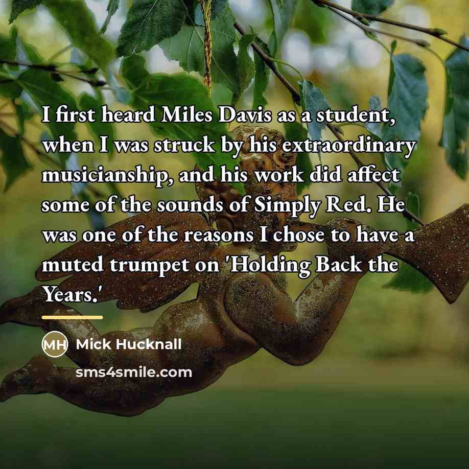 “I first heard Miles Davis as a student, when I…” quote by Mick Hucknall