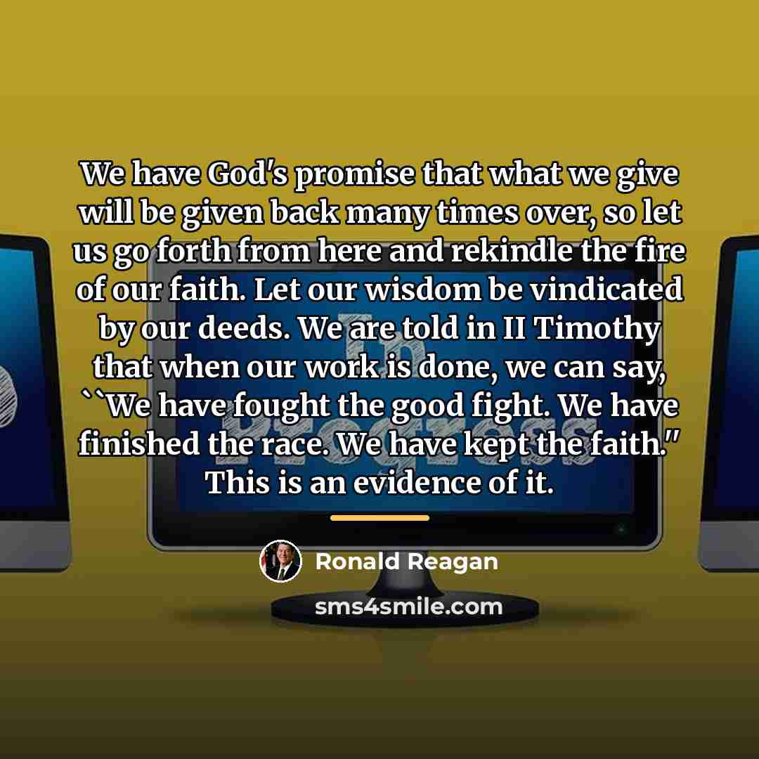 “We have God's promise that what we give will be…” quote by Ronald Reagan