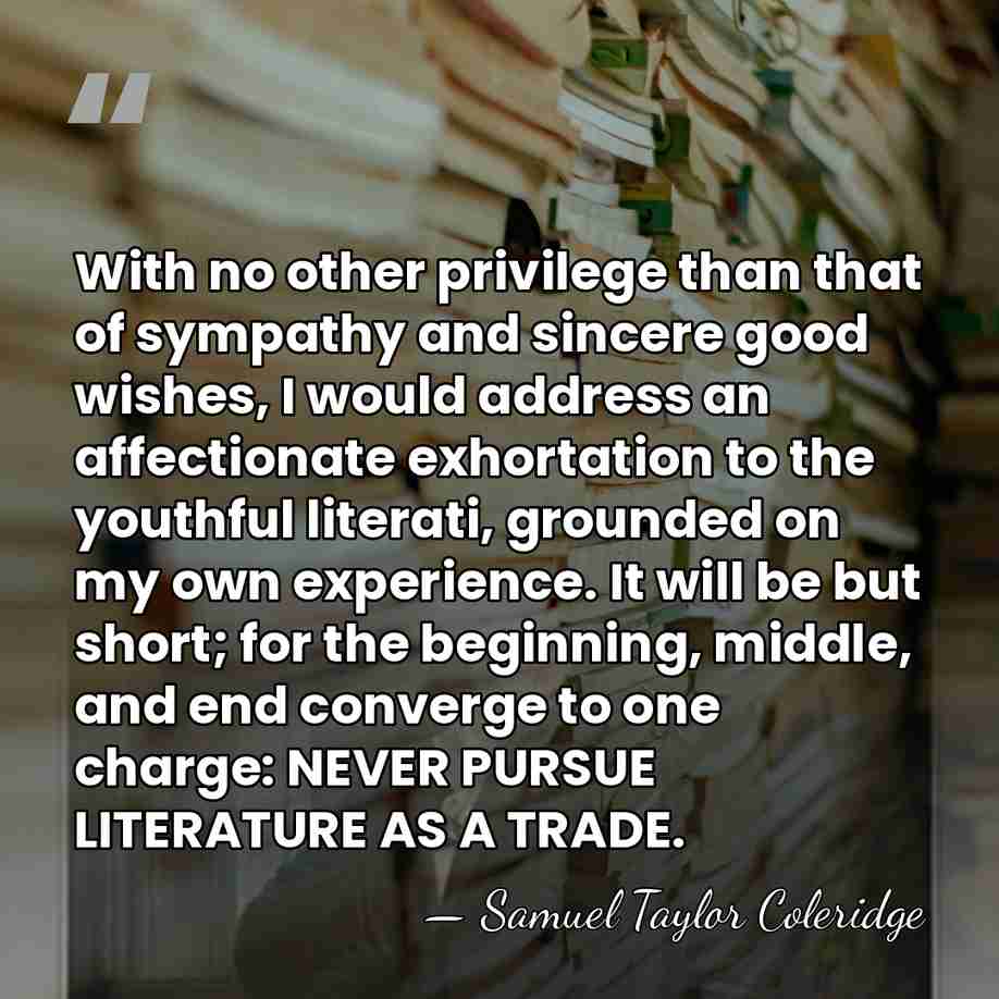 With no other privilege than that of sympathy and sincere good wishes,&hellip; - Samuel Taylor Coleridge