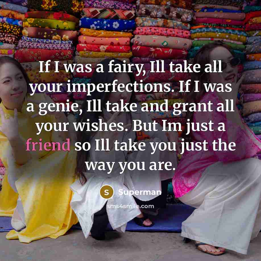 “If I was a fairy, Ill take all your imperfections.…” quote by Superman