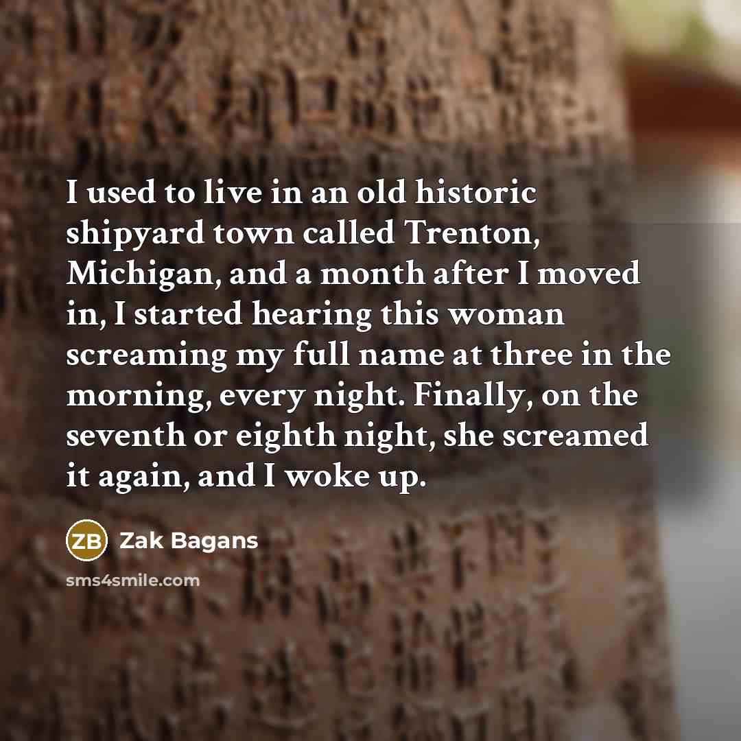 “I used to live in an old historic shipyard town…” quote by Zak Bagans