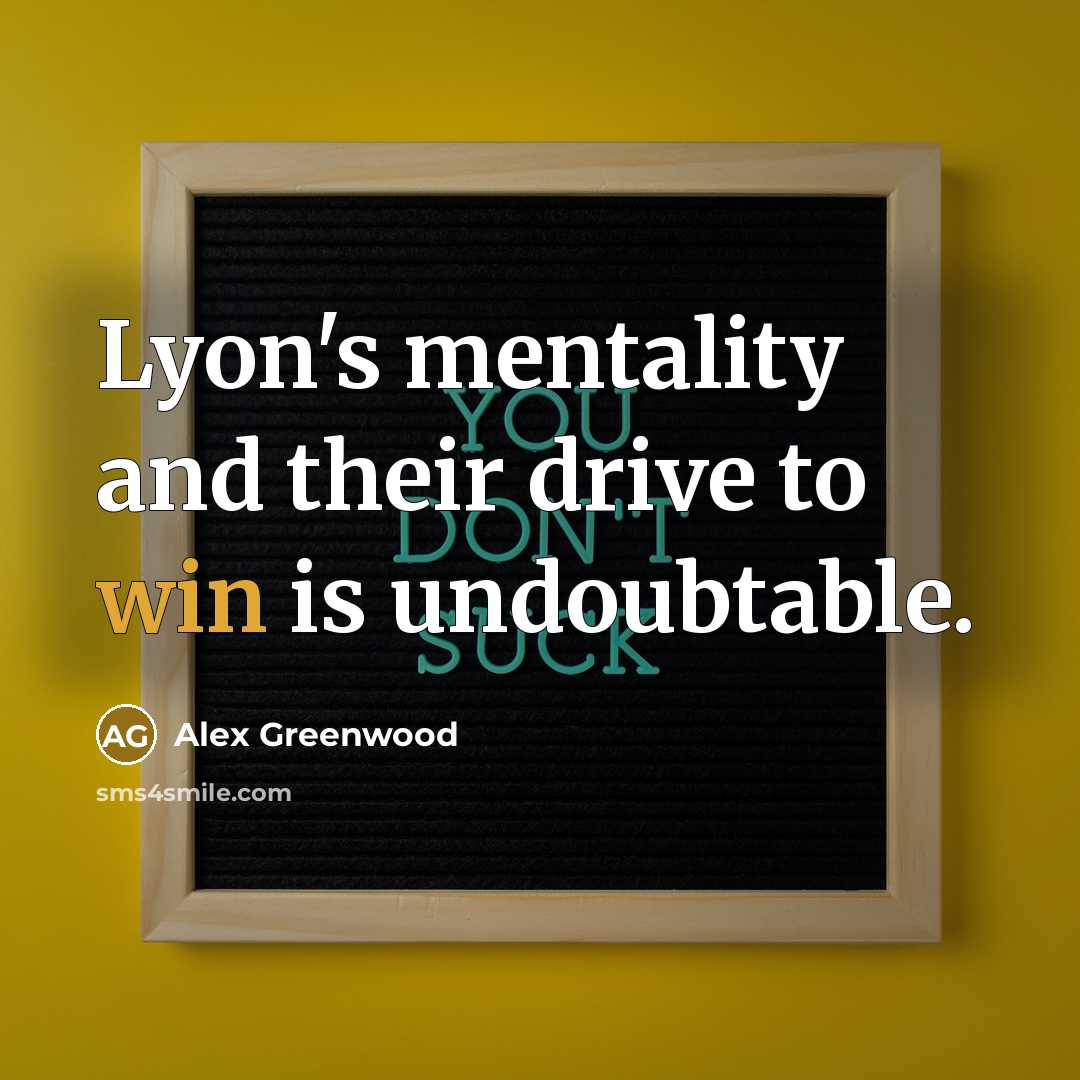 “Lyon's mentality and their drive to win is undoubtable.…” quote by Alex Greenwood