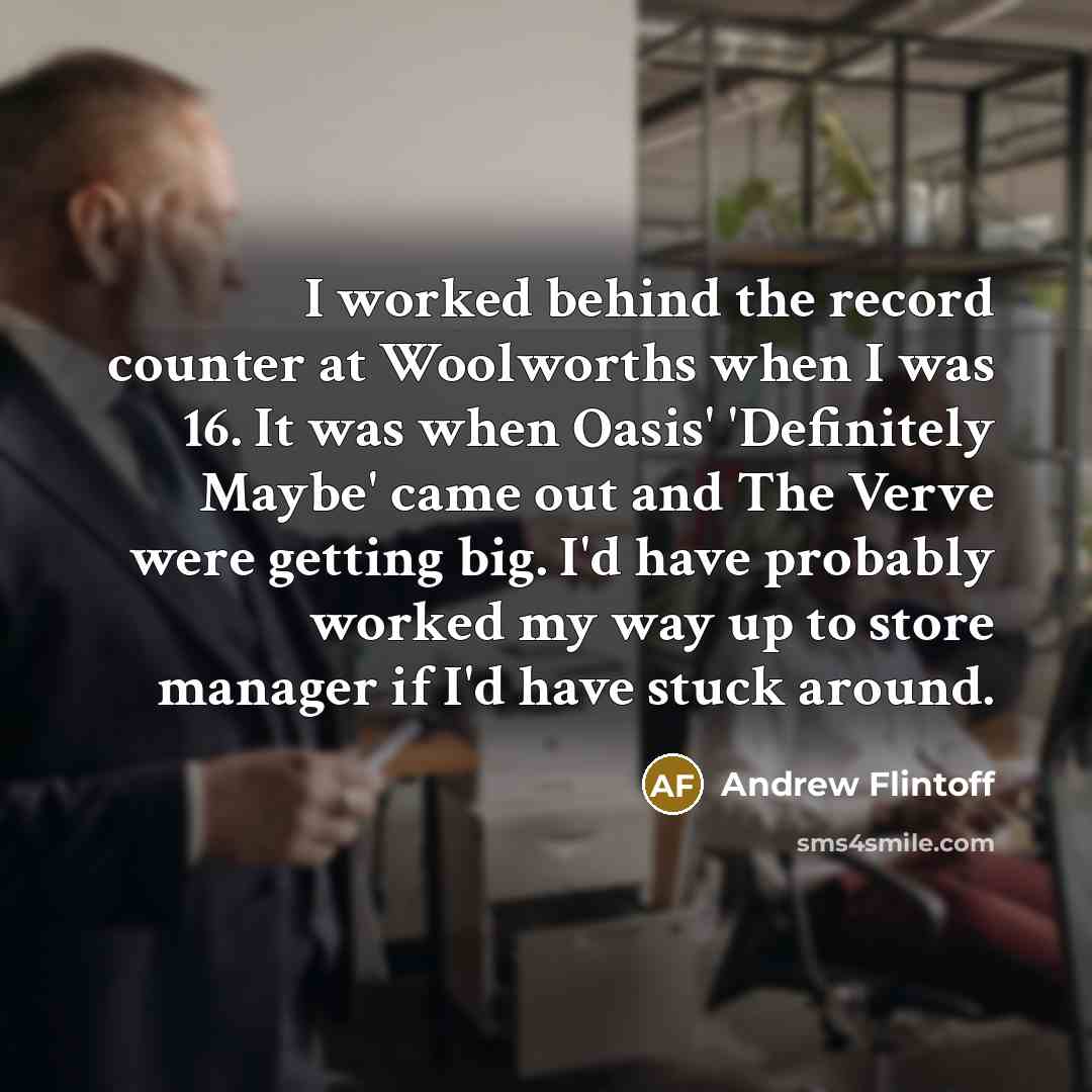 “I worked behind the record counter at Woolworths when I…” quote by Andrew Flintoff