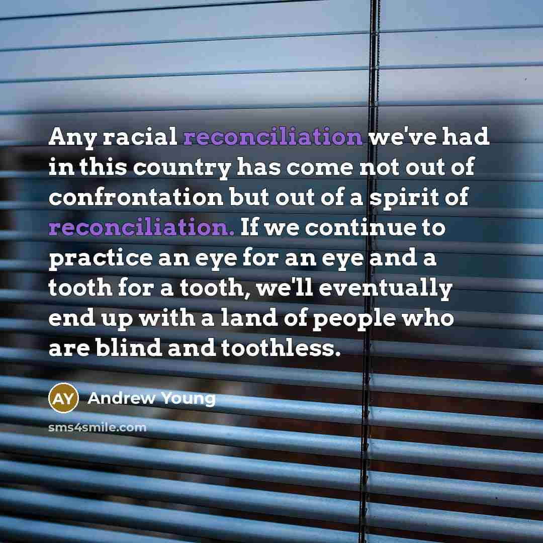 “Any racial reconciliation we've had in this country has come…” quote by Andrew Young