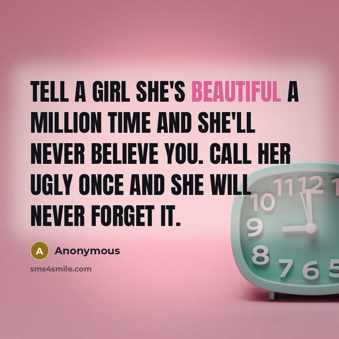 “Tell a girl she's beautiful a million time and she'll…” quote by Anonymous
