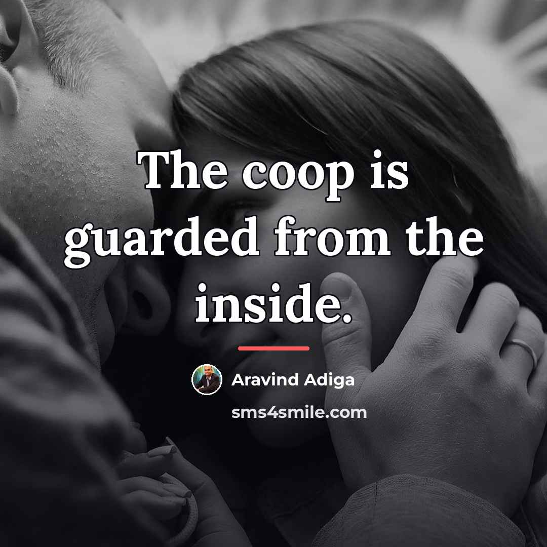 “The coop is guarded from the inside.…” quote by Aravind Adiga