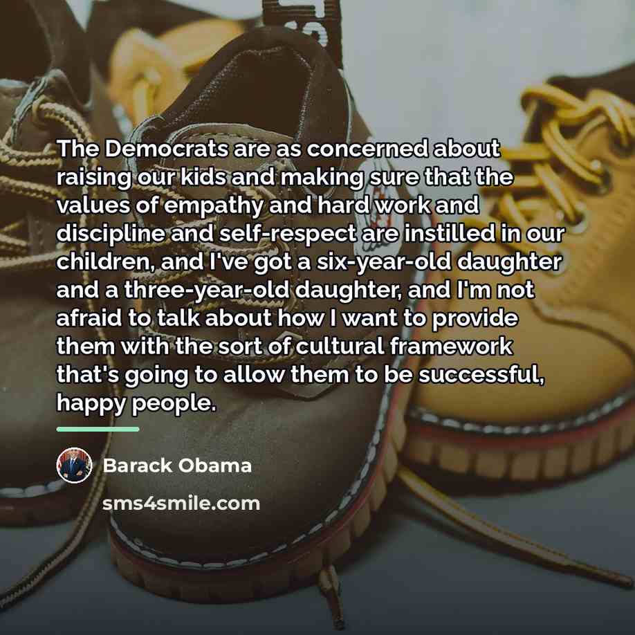 “The Democrats are as concerned about raising our kids and…” quote by Barack Obama