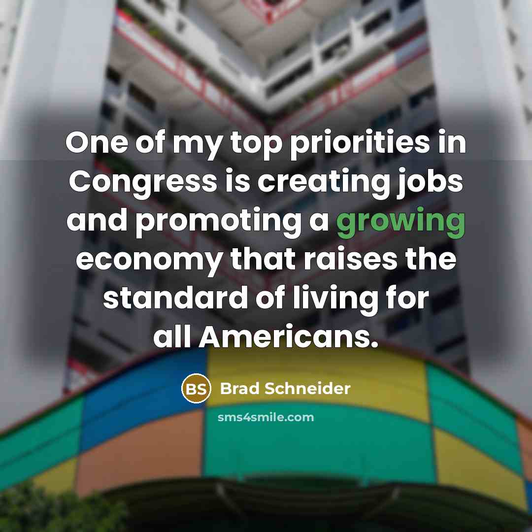 “One of my top priorities in Congress is creating jobs…” quote by Brad Schneider