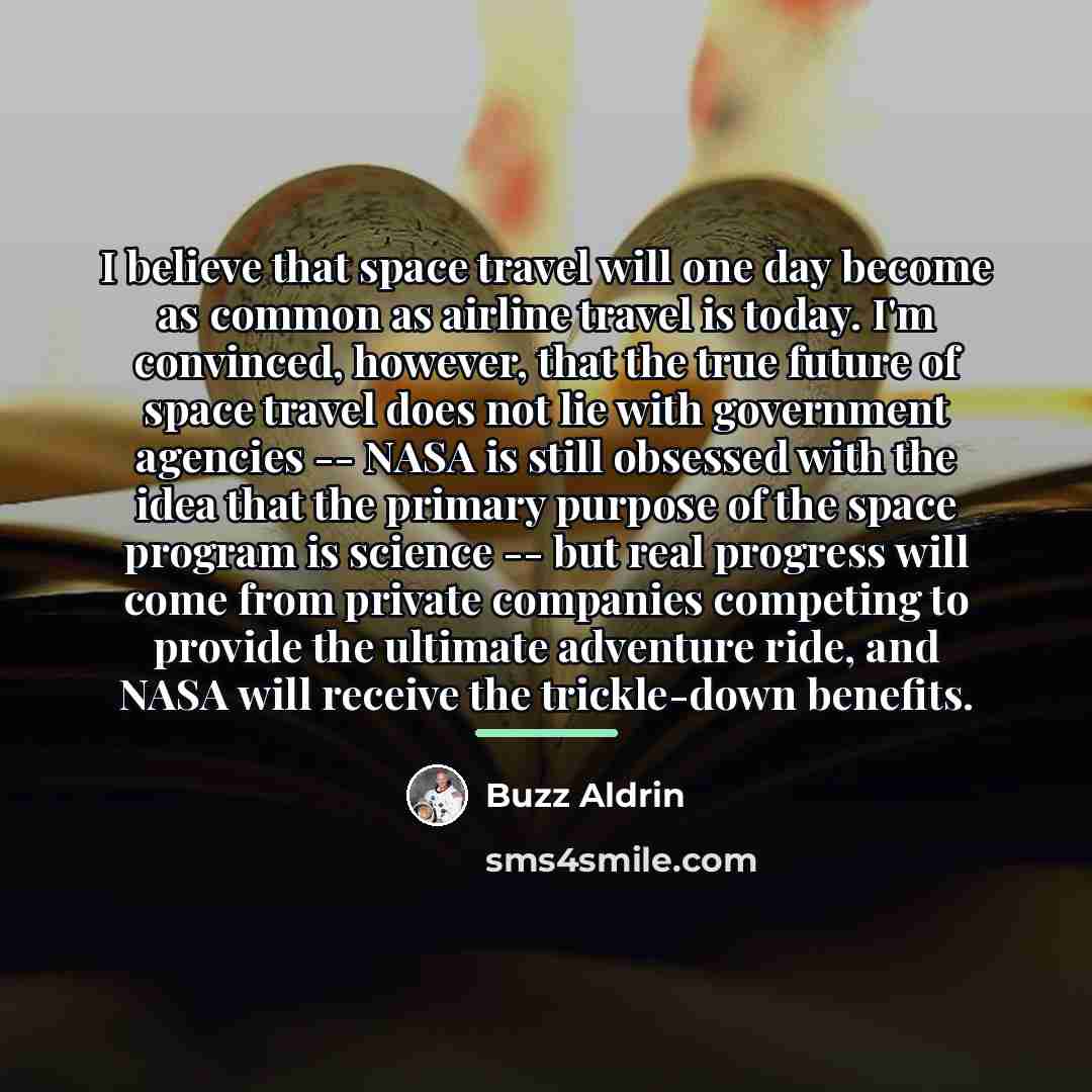 “I believe that space travel will one day become as…” quote by Buzz Aldrin