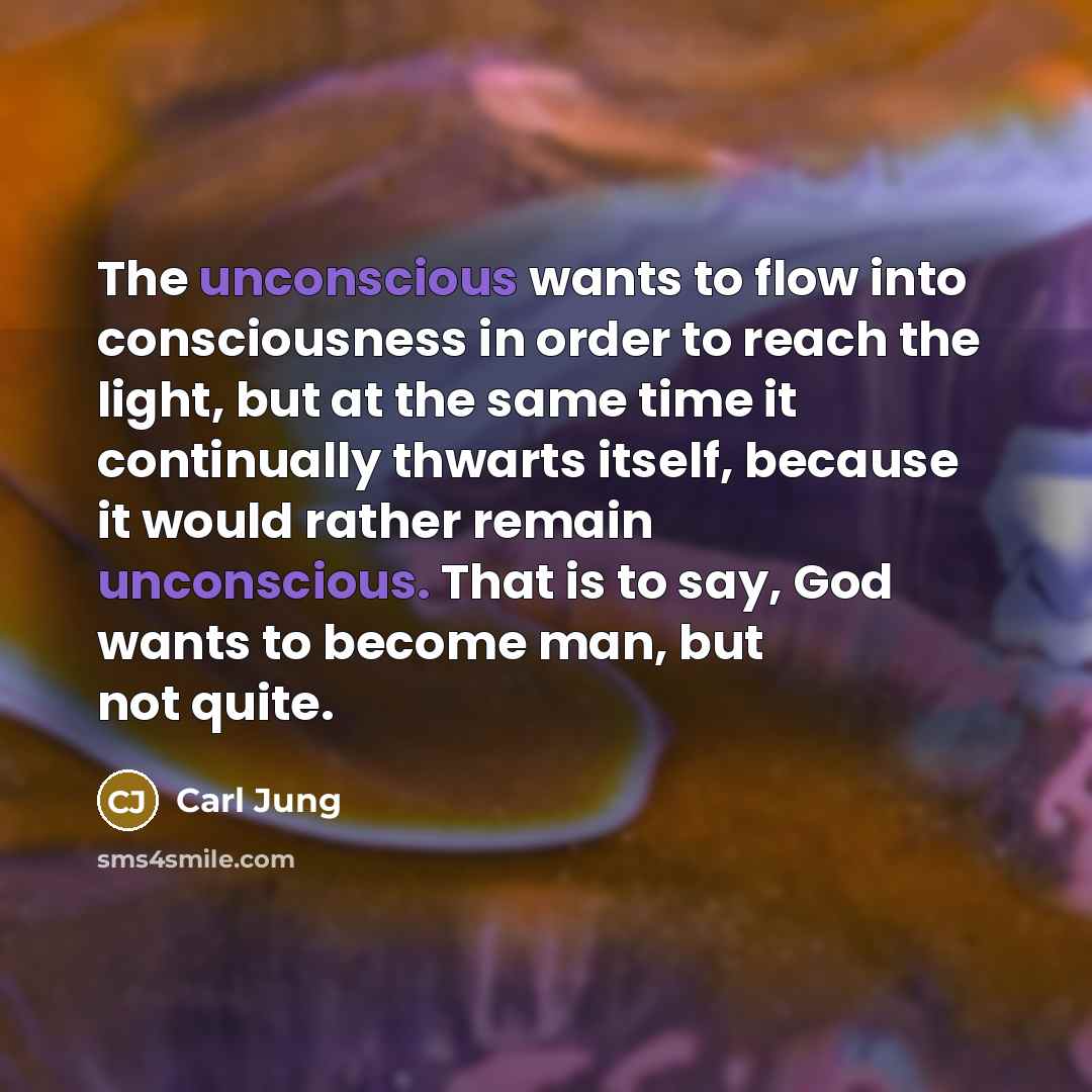 “The unconscious wants to flow into consciousness in order to…” quote by Carl Jung