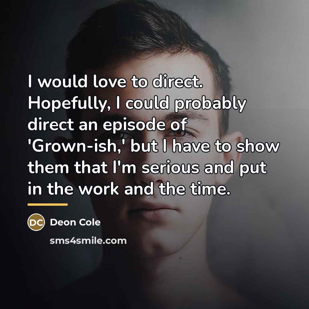 “I would love to direct. Hopefully, I could probably direct…” quote by Deon Cole