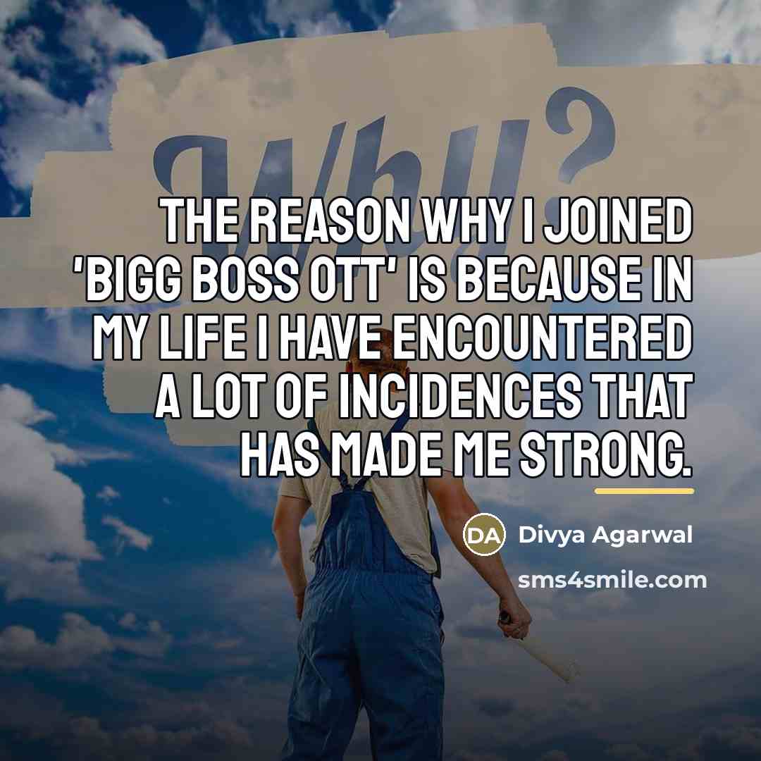 “The reason why I joined 'Bigg Boss OTT' is because…” quote by Divya Agarwal