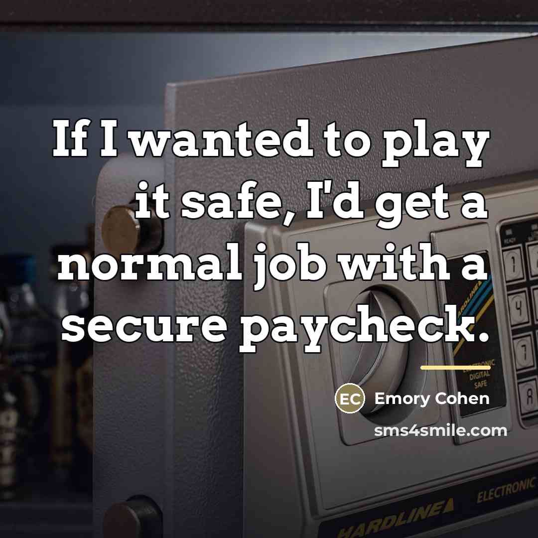 “If I wanted to play it safe, I'd get a…” quote by Emory Cohen
