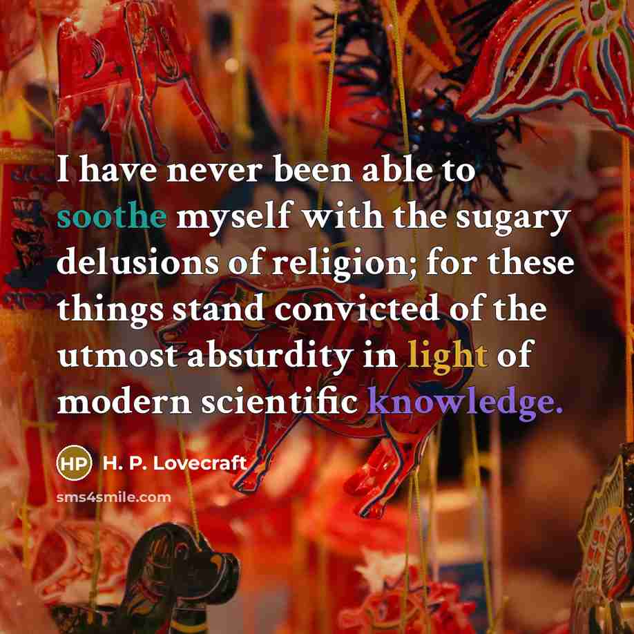 “I have never been able to soothe myself with the…” quote by H. P. Lovecraft