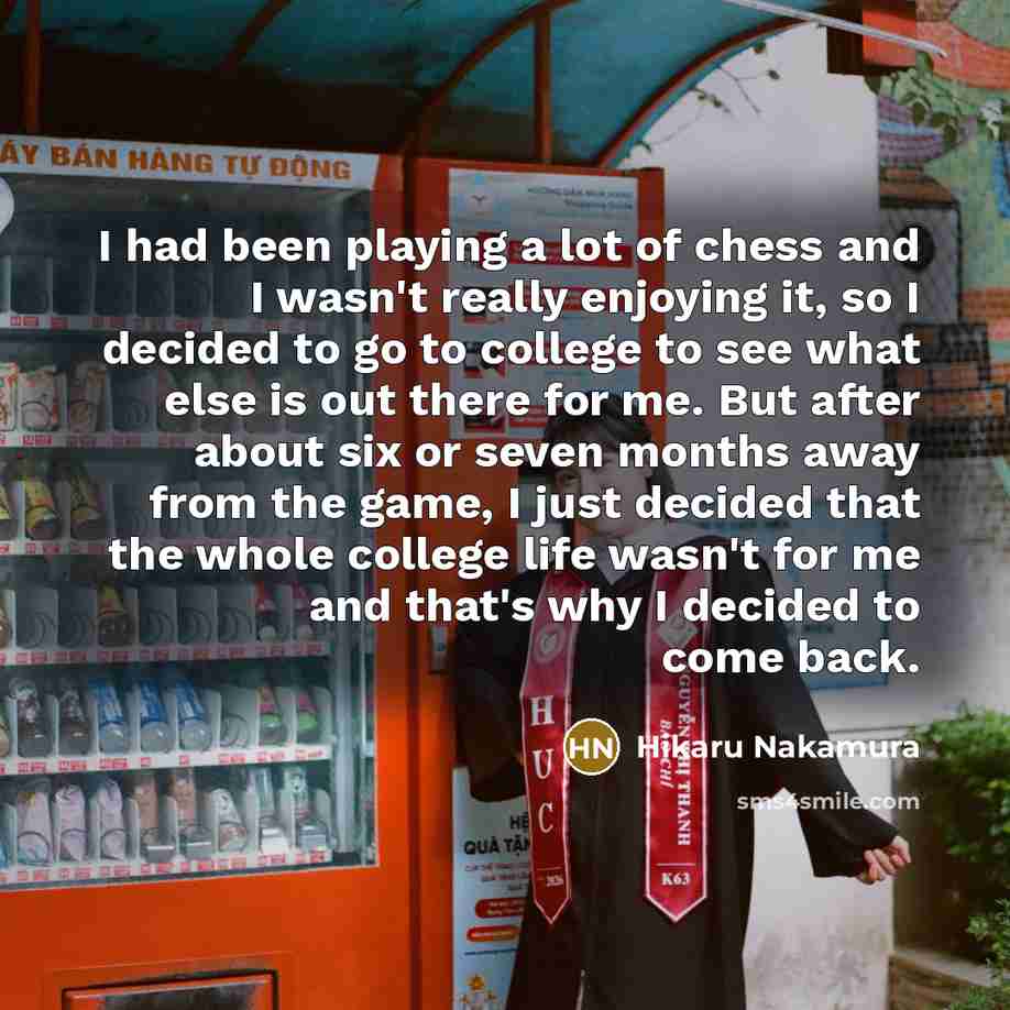 “I had been playing a lot of chess and I…” quote by Hikaru Nakamura