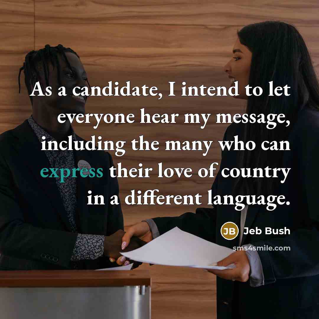 “As a candidate, I intend to let everyone hear my…” quote by Jeb Bush