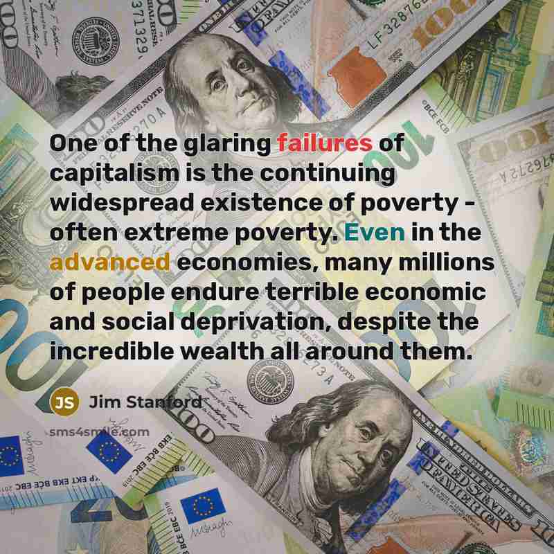 “One of the glaring failures of capitalism is the continuing…” quote by Jim Stanford