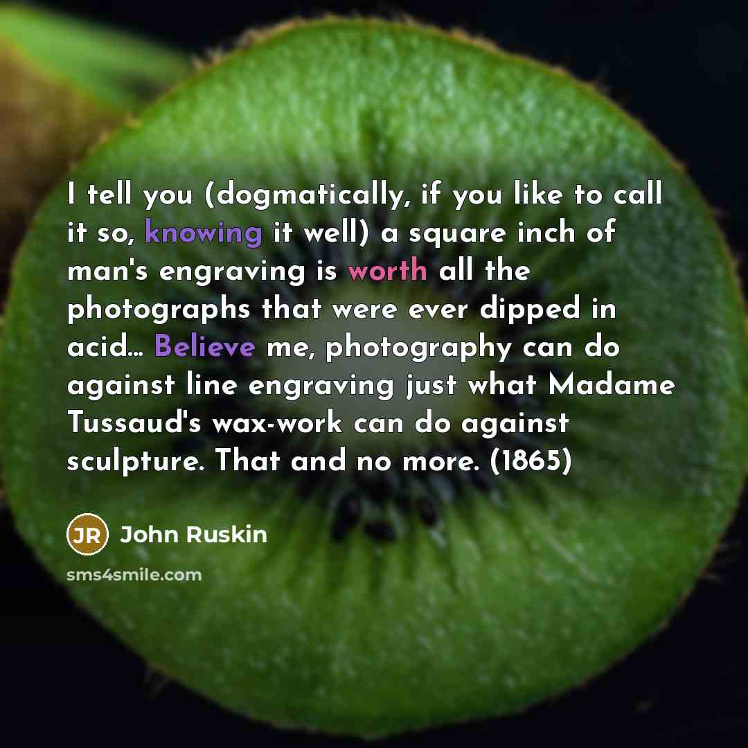“I tell you (dogmatically, if you like to call it…” quote by John Ruskin