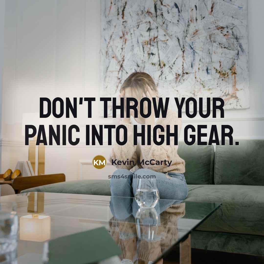 “Don't throw your panic into high gear.…” quote by Kevin McCarty