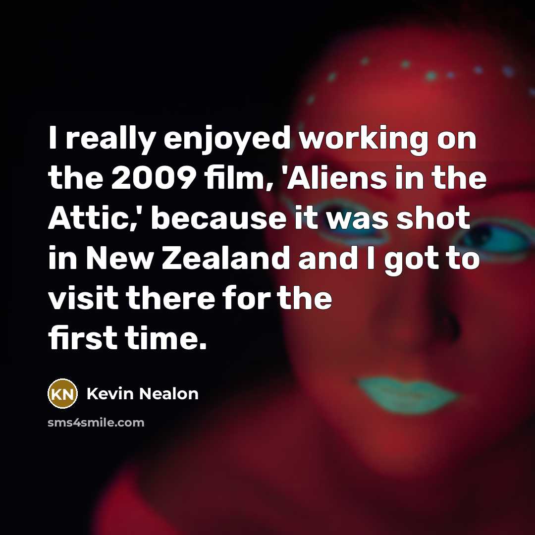 “I really enjoyed working on the 2009 film, 'Aliens in…” quote by Kevin Nealon