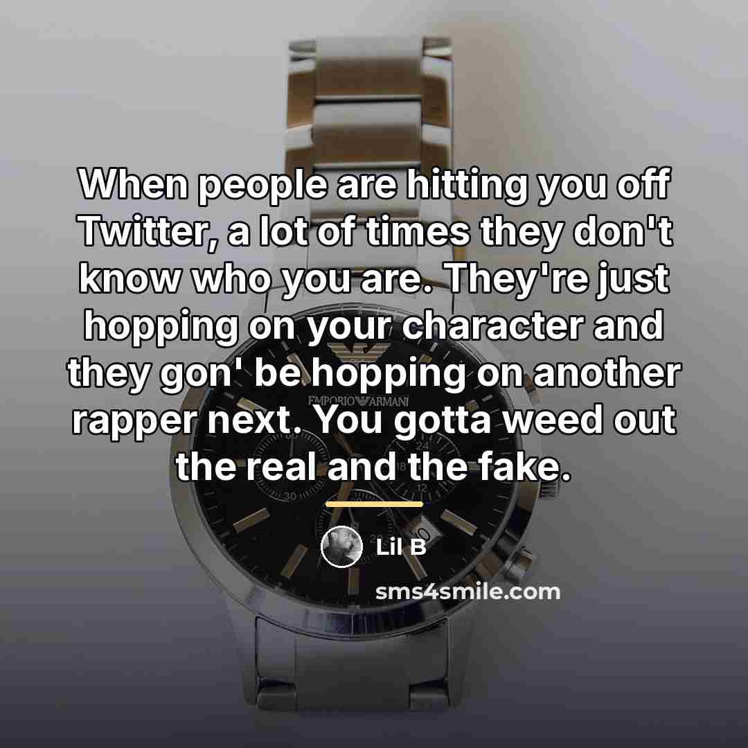 “When people are hitting you off Twitter, a lot of…” quote by Lil B