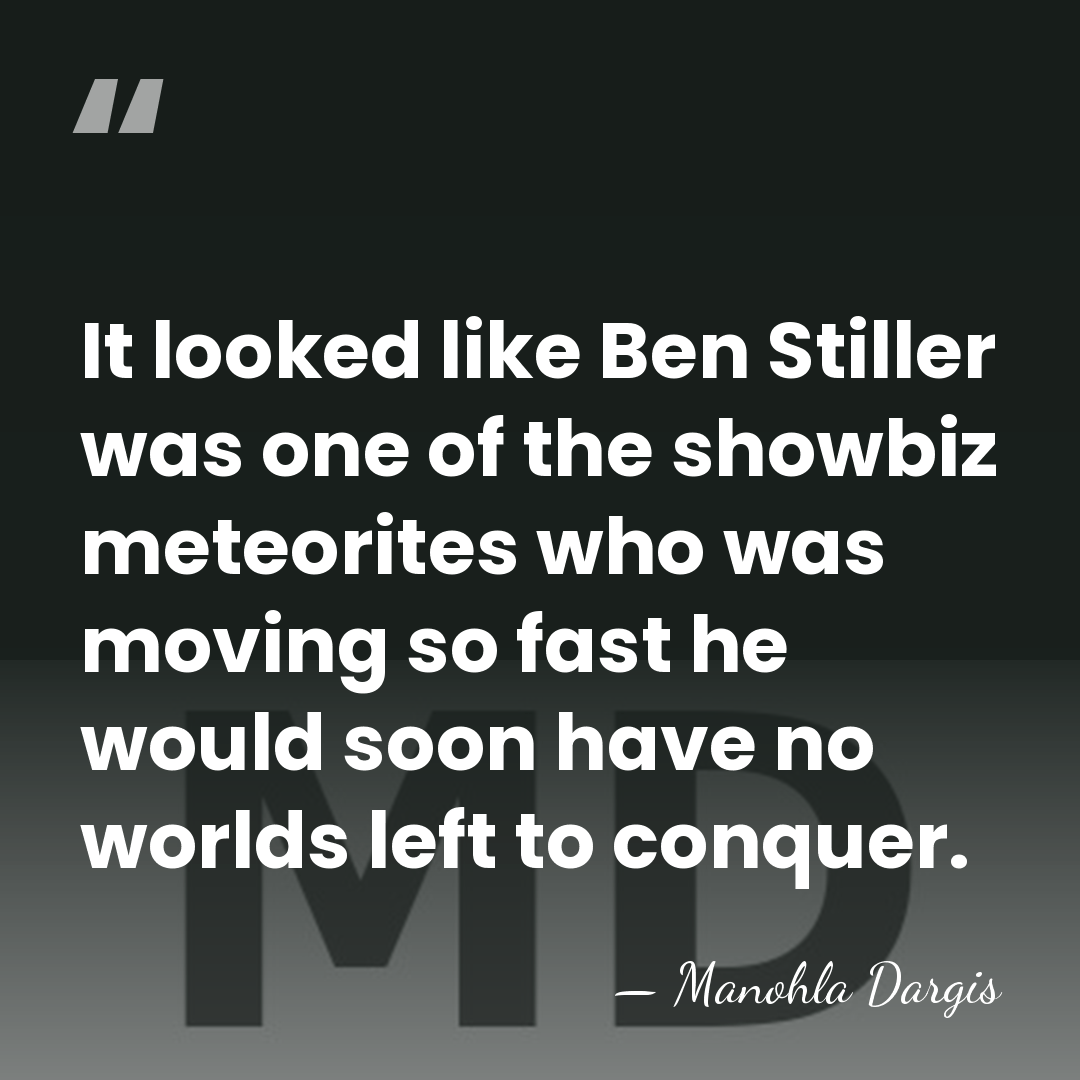 It looked like Ben Stiller was one of the showbiz meteorites who&hellip; - Manohla Dargis