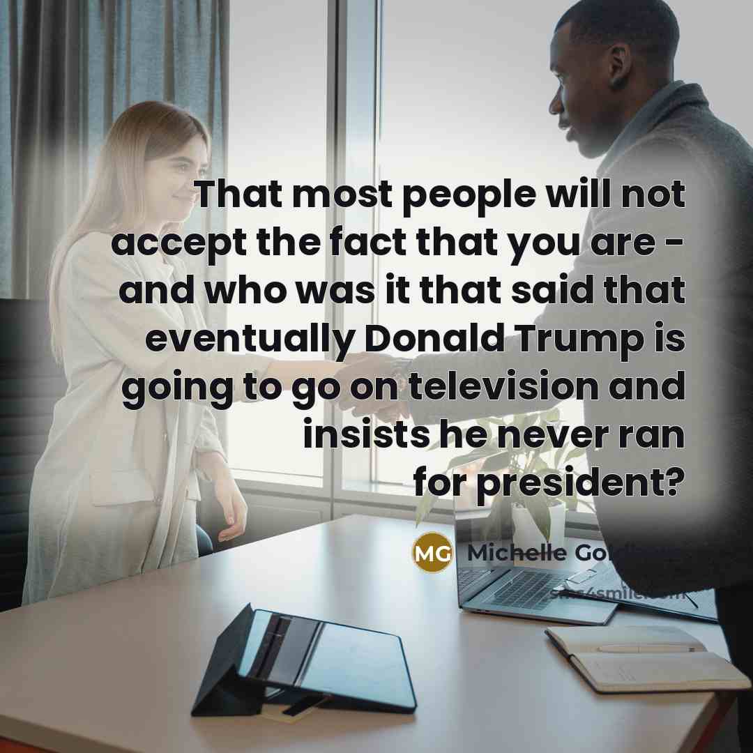“That most people will not accept the fact that you…” quote by Michelle Goldberg