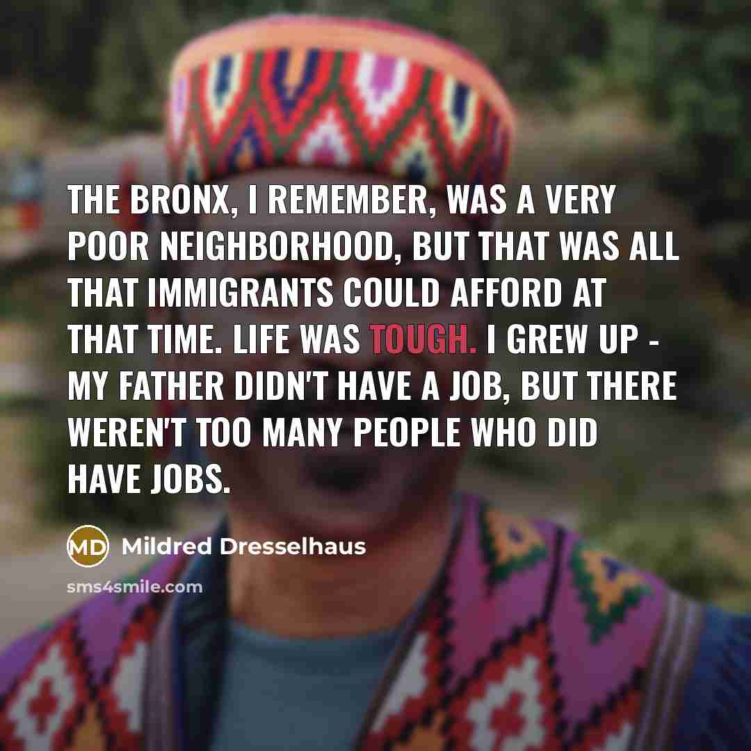 “The Bronx, I remember, was a very poor neighborhood, but…” quote by Mildred Dresselhaus