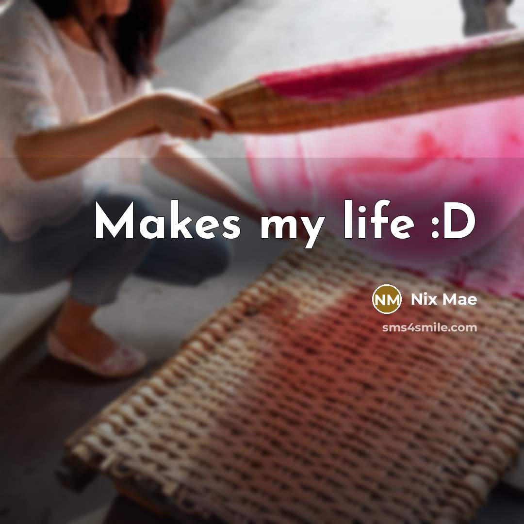 “Makes my life :D…” quote by Nix Mae