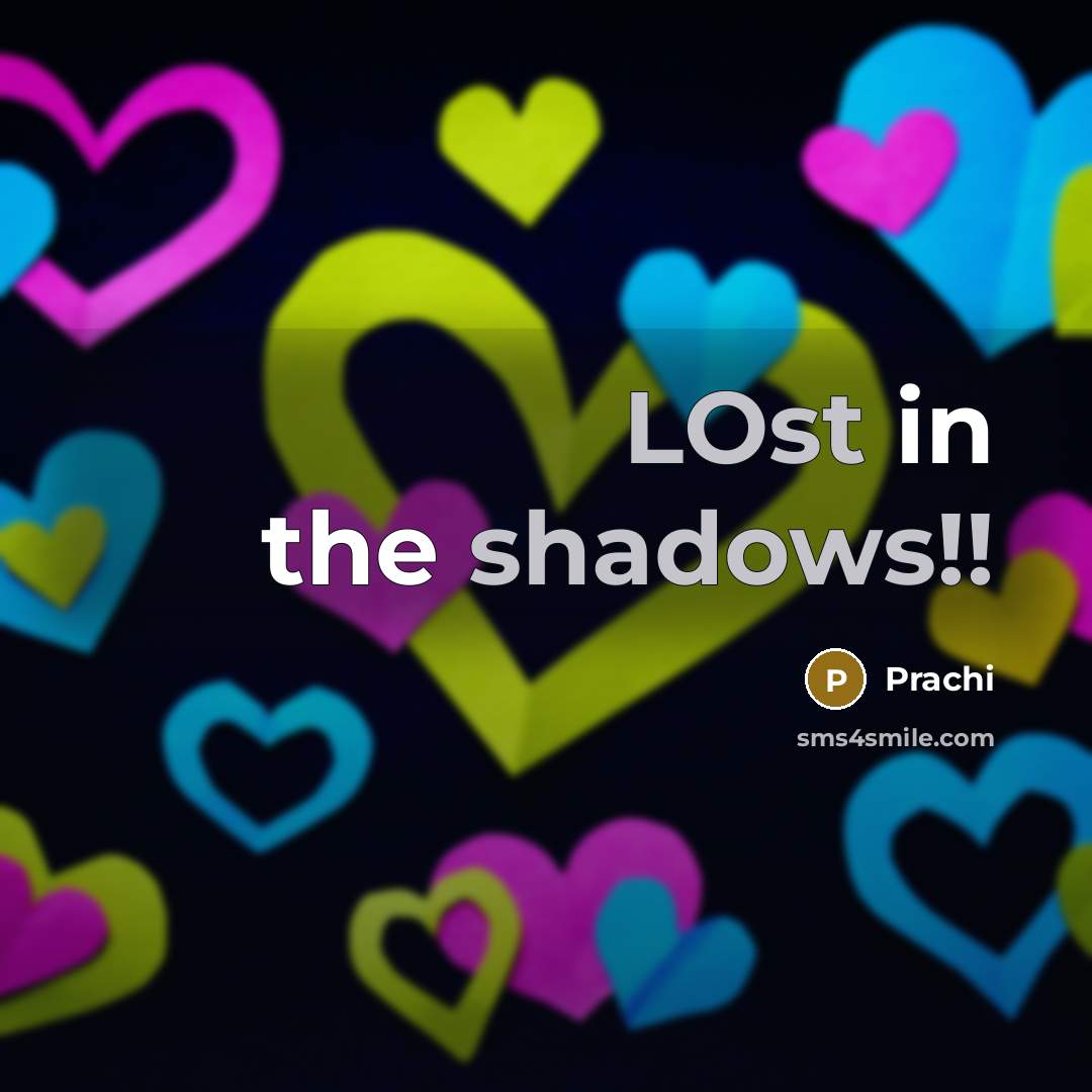 “LOst in the shadows!!” quote by Prachi