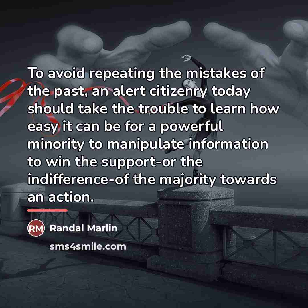 “To avoid repeating the mistakes of the past, an alert…” quote by Randal Marlin