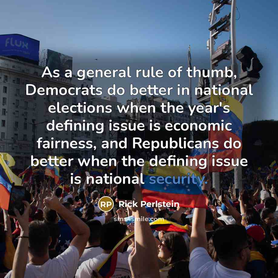 “As a general rule of thumb, Democrats do better in…” quote by Rick Perlstein