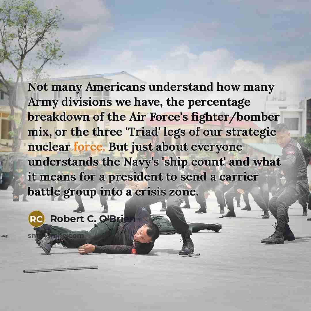 “Not many Americans understand how many Army divisions we have,…” quote by Robert C. O'Brien