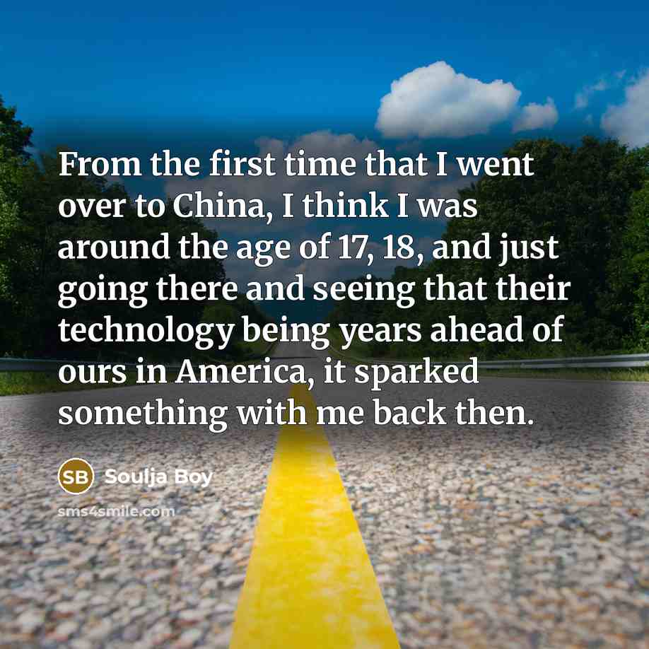 “From the first time that I went over to China,…” quote by Soulja Boy