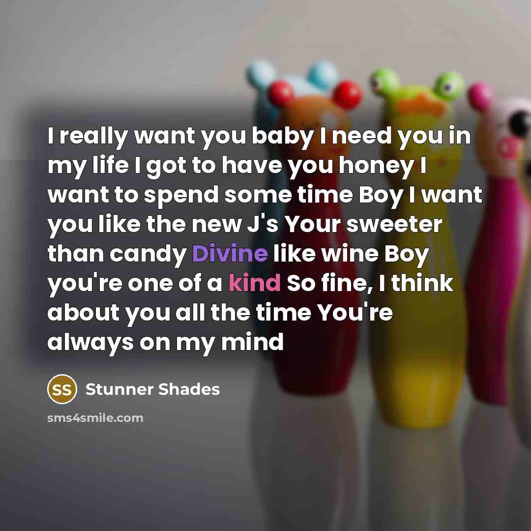 “I really want you baby I need you in my…” quote by Stunner Shades