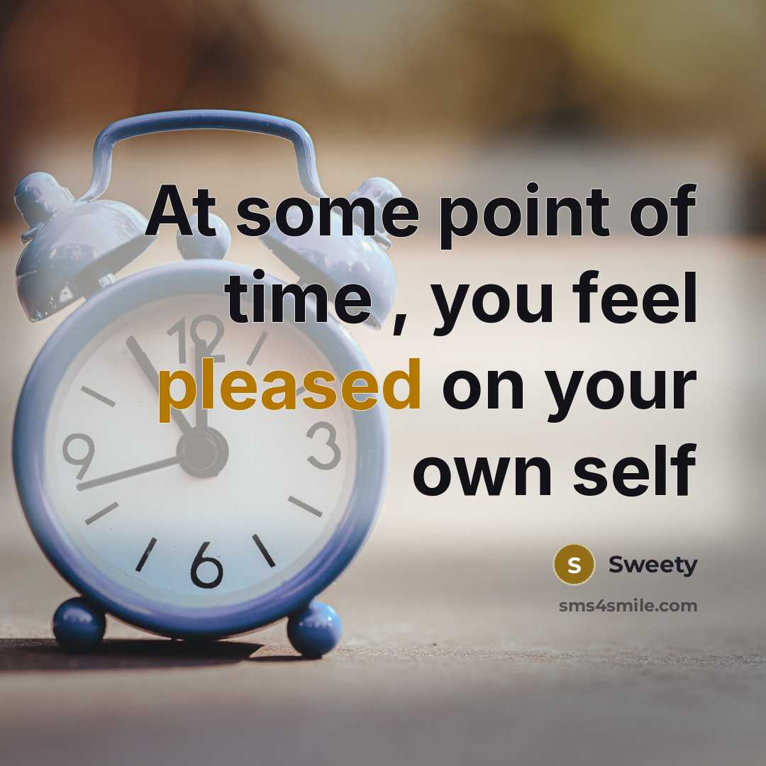 “At some point of time , you feel pleased on…” quote by Sweety
